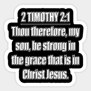 2 Timothy 2:1:1King James Version Sticker